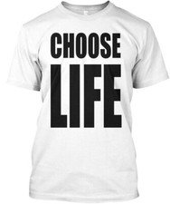 Choose Life - T-Shirt Made in the USA Size S to 5XL picture
