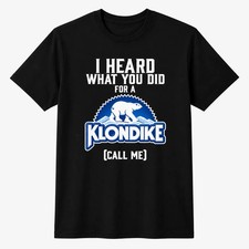 Funny Ice Cream Bar Shirt, I Heard What You Did For A Klondike Parody Tee, Polar picture