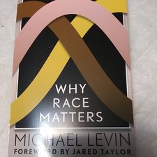 Why Race Matters by Michael Levin, PB 2012 picture
