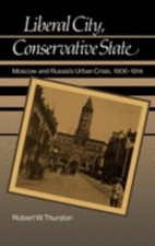 Liberal City, Conservative State : Moscow and Russia's Urban Cris picture