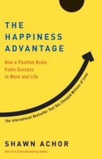 The Happiness Advantage: How a Positive Brain Fuels Success in Work a - GOOD picture