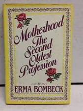 Motherhood: The Second Oldest Profession - Hardcover By Bombeck, Erma - GOOD picture