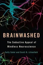 Brainwashed: The Seductive Appeal of Mindless Neuroscience - VERY GOOD picture