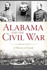NEW The History Press Alabama and the Civil War, AL 9781625858832 Trade Paperba picture