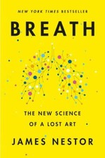 Breath: The New Science of a Lost Art by Nestor, James picture