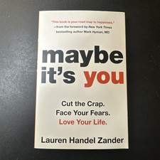 Maybe It's You: Cut the Crap. Face Your Fears. Love Your Life. picture