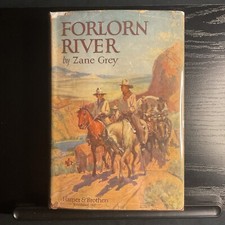 Zane Grey, Forlorn River ~ 