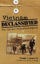 Vietnam Declassified The CIA a - GOOD picture