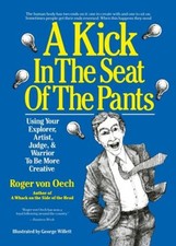 A Kick in the Seat of the Pants: Using Your Explorer, Artist, Judge, - VERY GOOD picture