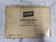 HARDINGE OPERATOR NOTES FOR CHNC W/ ALLEN BRADLEY 7370 CONTROL M-82 MACHINE picture