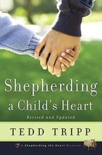 Shepherding a Child's Heart - Paperback By Tedd Tripp - GOOD picture