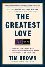 The Greatest Love: Lessons for Living with Extraordinary Courage--Even After the picture