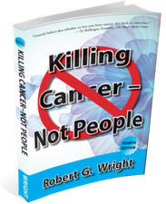 Killing Cancer Not People by Robert G Wright 4th Edition BRAND NEW picture
