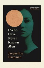 I Who Have Never Known Men Paperback by Jacqueline Harpman PB picture