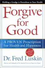 Forgive for Good : A Proven Prescription for Health and Happiness picture