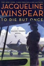 To Die but Once: A Maisie Dobbs Novel - Hardcover By Winspear, Jacqueline - GOOD picture