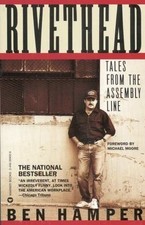 Rivethead : Tales from the Assembly Line by Ben Hamper (1992, Trade Paperback) picture