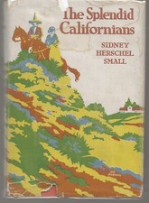 THE SPLENDID CALIFORNIANS SIDNEY HERSCHEL SMALL HARDCOVER WITH DUST JACKET 1ST? picture