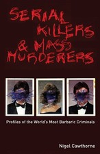 Serial Killers and Mass Murderers: ..., Nigel Cawthorne picture