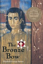 The Bronze Bow: A Newbery Award Winner by Speare, Elizabeth George picture