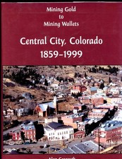 2003 Colorado History, HC Book, NEW, Central City, 1859-1999, by; Granruth picture