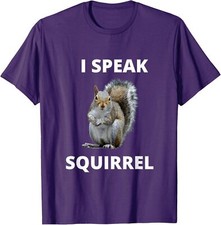 I Speak Squirrel Funny Squirrel Design Speak Design Unisex T-Shirt picture