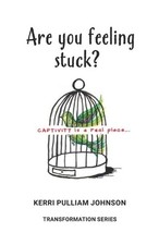 Are You Feeling Stuck?: Captivity Is a Real Place by Kerri Pulliam Johnson Paper picture