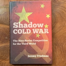 Shadow Cold War: The Sino-Soviet Competition for the Third World by J. Friedman picture