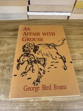 An Affair With Grouse by George Bird Evans 1982 First Edition Signed picture