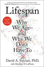 Lifespan: The Revolutionary Science of Why We Age -- and Why We Don't  - GOOD picture