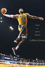 LeBron James Great Is Never Absent Quote Poster picture