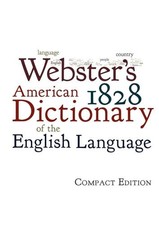 Webster's 1828 American Dictionary of the English Language - Webster, Noah picture