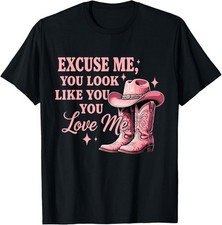 Funny Excuse Me You Look Like You Love Me Funny Boots Memes T-Shirt picture