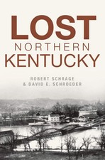NEW The History Press Lost Northern Kentucky, KY 9781625859822 Lost Trade Paperb picture