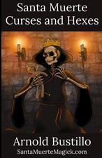 Santa Muerte Curses and Hexes by Arnold Bustillo picture