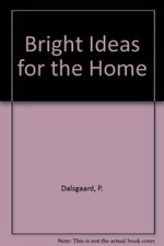 Bright Ideas for the Home By P. Dalsgaard, E. Erichsen,Elizabeth picture