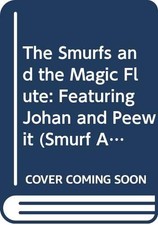 The Smurfs and the Magic Flute: Featuring Johan and Peewit by Peyo - GOOD picture