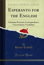 Esperanto for the English: Grammar Exercises, Correspondence, Conversations picture