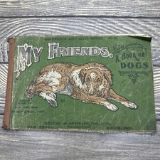 Vintage My Friends A Book Of Dogs 1908 Selden W. Anderson Cloth Picture Book picture