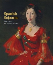 SPANISH SOJOURNS: ROBERT HENRI AND THE SPIRIT OF SPAIN By Telfair Museum Of Art picture