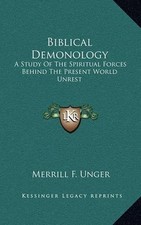 Biblical Demonology: A Study Of The..., Merrill F Unger picture