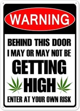 Vintage Rustic Warning I May Be Getting High Weed Cannabis Metal Sign 8