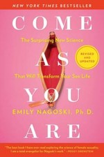 Come As You Are: Revised and Updated : The Surprising New Science That Will... picture