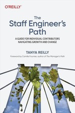 The Staff Engineer's Path: A Guide for Individual Contributors Navigating Growth picture