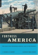 Fortress America: The Forts That Defended America, 1600 to the Present (New ... picture