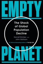 Empty Planet: The Shock of Global Population Decline - hardcover Bricker, Da... picture