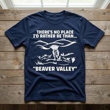 Theres No Place I'd Rather Be Beaver Valley Funny Adult T-Shirt  navy picture