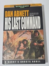 HIS LAST COMMAND Dan Abnett 05 HARDCOVER Black Library Gaunt's Ghosts Warhammer  picture