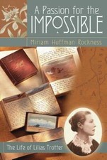 A Passion for the Impossible: The Life of Lilias Trotter - Paperback - VERY GOOD picture