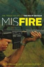 Misfire : The Tragic Failure of the M16 in Vietnam by Lyman Duryea and Bob... picture